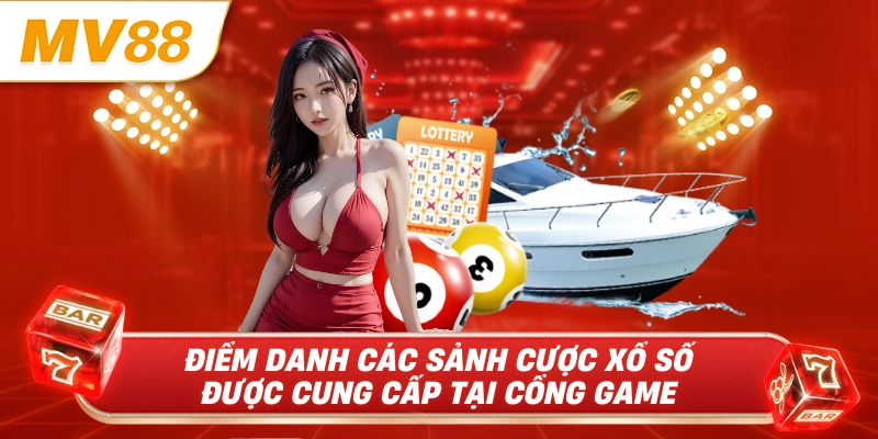 Điểm danh các sảnh cược xổ số được cung cấp tại cổng game