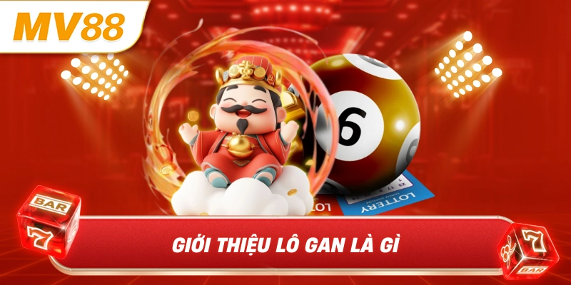 Giới thiệu lô gan là gì
