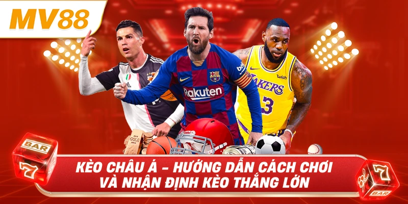 Kèo châu á hướng dẫn cách chơi và nhận định kèo thắng lớn