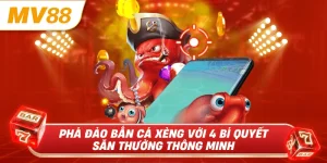 Phá đảo bắn cá xèng với 4 bí quyết săn thưởng thông minh