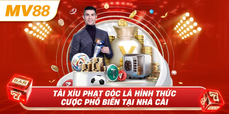 Tài xỉu phạt góc là hình thức cược phổ biến tại nhà cái