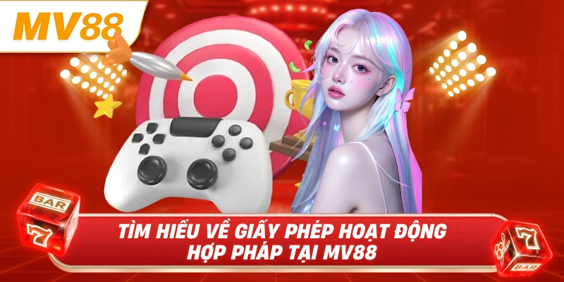 Tìm hiểu về giấy phép hoạt động hợp pháp tại MV88